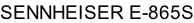 SENNHEISER E-865S