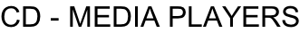 CD - MEDIA PLAYERS